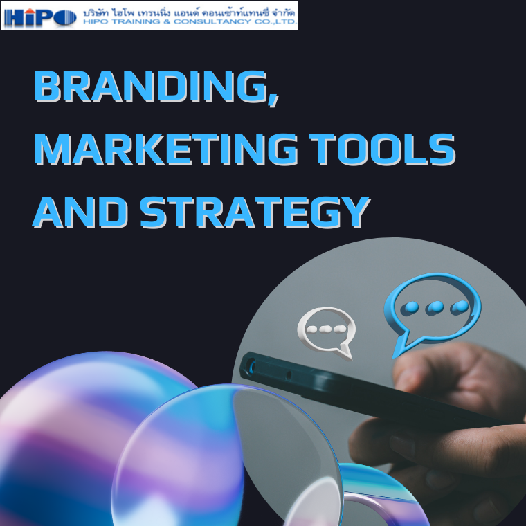 หลักสูตรการตลาด Branding, Marketing Tools and Strategy (อบรม 31 พ.ค. 67)