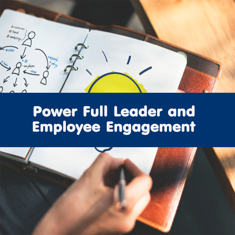 Powerful Leadership and Employee Engagement